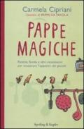 Pappe magiche. Ricette, favole e altri incantesimi per stuzzicare l'appetito dei piccoli