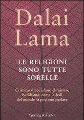 RELIGIONI SONO TUTTE SORELLE (LE)