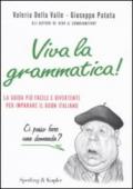 Viva la grammatica!: La guida più facile e divertente per imparare il buon italiano