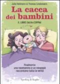 La cacca dei bambini. Finalmente una neomamma e un neopapà raccontano tutta la verità