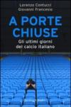 A porte chiuse. Gli ultimi giorni del calcio italiano