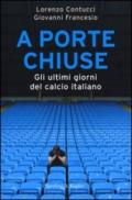 A porte chiuse. Gli ultimi giorni del calcio italiano