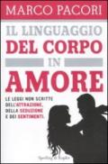 Il linguaggio del corpo in amore: Le leggi non scritte dell'attrazione, della seduzione e dei sentimenti (I grilli)