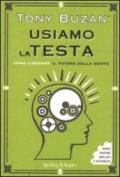 Usiamo la testa. Come liberare il potere della mente