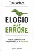 Elogio dell'errore. Perché i grandi successi iniziano sempre da un fallimento