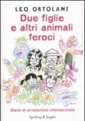 Due figlie e altri animali feroci. Diario di un'adozione internazionale