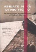 Abbiate pietà di mio figlio. Le lettere ritrovate dei deportati ebrei al Velodromo d'Inverno