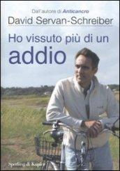 Ho vissuto più di un addio