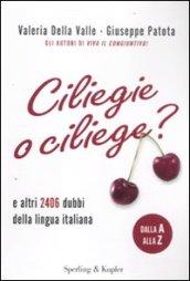 Ciliegie o ciliege? E altri 2406 dubbi della lingua italiana