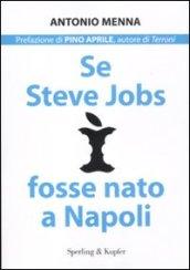 Se Steve Jobs fosse nato a Napoli