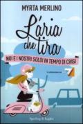 L'aria che tira: Noi e i nostri soldi in tempo di crisi (Saggi)