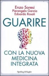 Guarire con la nuova medicina integrata