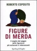 Figure di merda. Il meglio del peggio delle figuracce più esilaranti e imbarazzanti