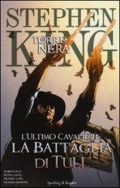 L'ultimo cavaliere: la battaglia di Tull. La torre nera: 8