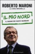 Il mio Nord. Il sogno dei nuovi barbari