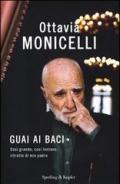 Guai ai baci: Così grande così lontano: ritratto di mio padre (Saggi)