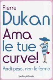 Ama le tue curve! Perdi peso, non le forme