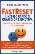 Fastreset®. Il metodo rapido di guarigione emotiva