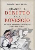 Quando il diritto va a rovescio. Riflessioni semiserie sull'involontaria comicità della legge