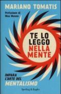 Te lo leggo nella mente. Impara l'arte del mentalismo