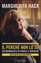 Il perché non lo so. Autobiografia in parole e immagini. Con DVD