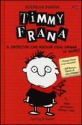 Timmy Frana. Il detective che risolve ogni grana (o quasi). 1.