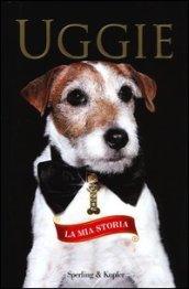 Uggie. La mia storia