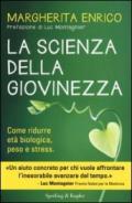 La scienza della giovinezza. Come ridurre età biologica, peso e stress