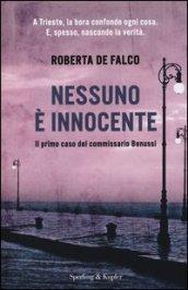 Nessuno è innocente. Il primo caso del commissario Benussi