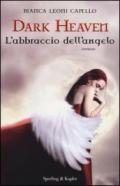 L'abbraccio dell'angelo. Dark heaven