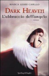 L'abbraccio dell'angelo. Dark heaven