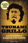 Tsunami Grillo. La rivoluzione è appena cominciata. Con DVD