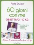 60 giorni con me. Obiettivo: -10 kg. Il diario di bordo per perdere fino a 10 kg