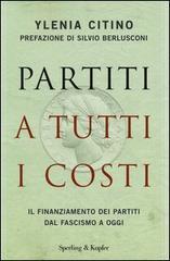 Partiti a tutti i costi. Il finanziamento dei partiti dal fascismo a oggi