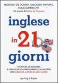 Inglese in 21 giorni: Tecniche di memoria e strategie di apprendimento avanzato per scrivere, capire e farsi capire