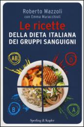 Le ricette della dieta italiana dei gruppi sanguigni