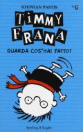 Timmy Frana. Guarda cos'hai fatto! vol.2