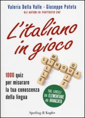 L'italiano in gioco: 1000 quiz per misurare la tua conoscenza della lingua