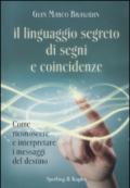 Il linguaggio segreto di segni e coincidenze: Come riconoscere e interpretare i messaggi del destino