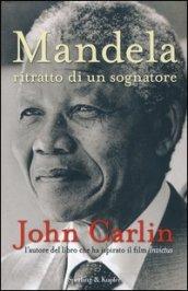 Mandela. Ritratto di un sognatore