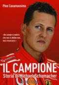 Il campione. Storia di Michael Schumacher