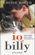 Io e Billy. Storia di un bambino autistico e del gatto che gli ha salvato la vita