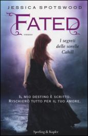 Fated. I segreti delle sorelle Cahill