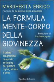 La formula mente-corpo della giovinezza: Il primo programma completo antiaging per gestire rughe, stress e peso