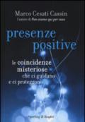 Presenze positive. Le coincidenze misteriose che ci guidano e ci proteggono