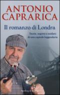 Il romanzo di Londra. Storie, segreti e misfatti di una capitale leggendaria