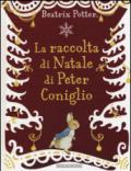 La raccolta di Natale di Peter Coniglio. Ediz. illustrata