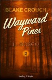 Il bosco. Wayward Pines. 2.