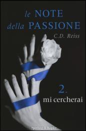 Mi cercherai. Le note della passione. 2.