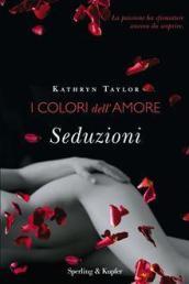 Seduzioni. I colori dell'amore